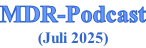 MDR-Podcast (Juli 2025)