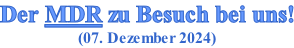 Der MDR zu Besuch bei uns! (07. Dezember 2024)